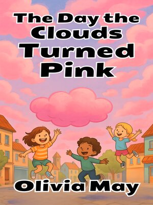 cover image of The Day the Clouds Turned Pink